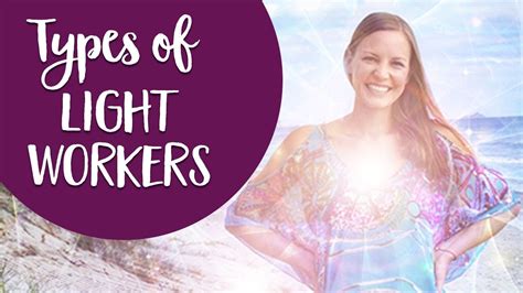 The 11 Types Of Lightworkers Helping Earth Ascend How Lightworkers