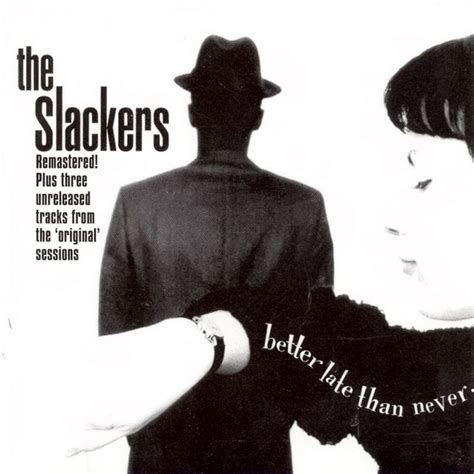 Better Late Than Never Album By The Slackers Spotify