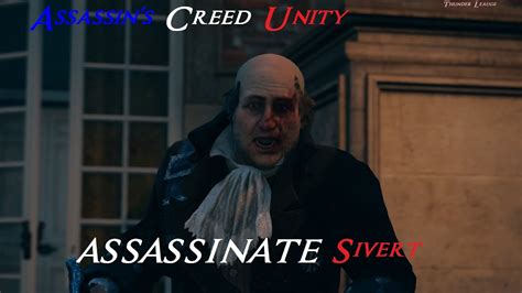 Assassin S Creed Unity ASSASSINATE Sivert YouTube