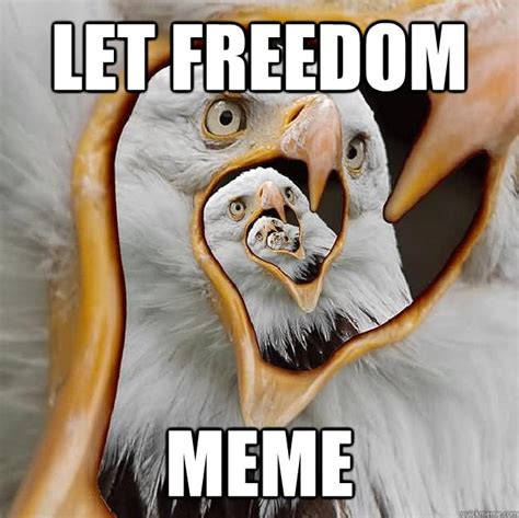 Let Freedom Meme Misc Quickmeme