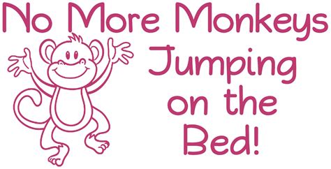 No More Monkeys Jumping On The Bed Quotevinyl Wall Art Etsy