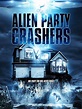 Alien Party Crashers Movie : Teaser Trailer