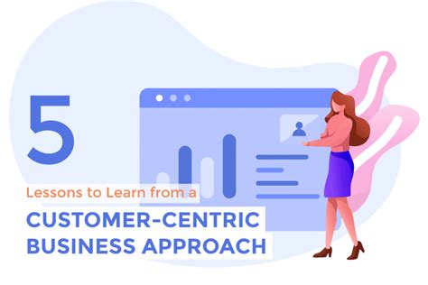 5 Lessons To Learn From A Customer Centric Business Approach