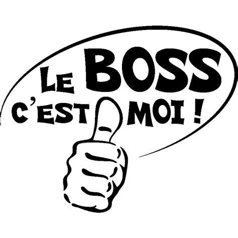 Sticker Le Boss Cest Moi Ii Stickers Stickers Citations Chambre