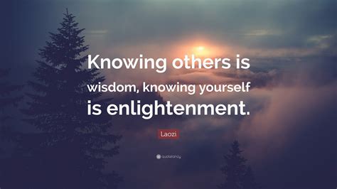 Laozi Quote “knowing Others Is Wisdom Knowing Yourself Is Enlightenment”