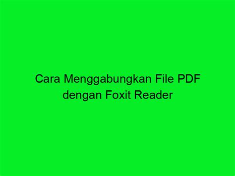Cara Menggabungkan File PDF Dengan Foxit Reader Trans Vision