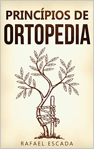 Princ Pios De Ortopedia Ebook Resumo Ler Online E Pdf Por Rafael