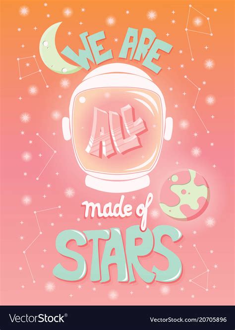 We Are All Made Of Stars Typography Modern Poster Vector Image