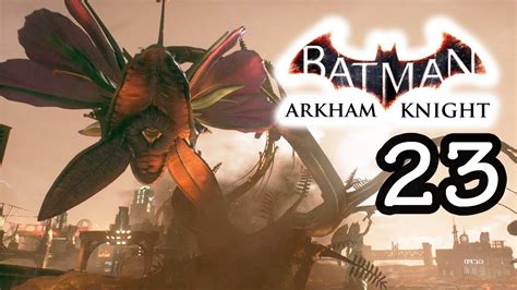 Batman Arkham Knight Gameplay Walkthrough Part 23 Poison Ivys