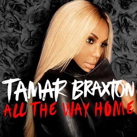 Tamar Braxton Premiered Her New Single All The Way Home Off Her New Album Love And War