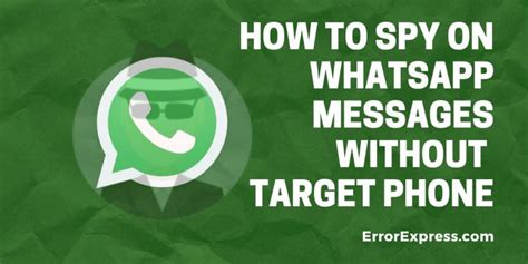 How To Spy On Whatsapp Messages Without Target Phone Error Express