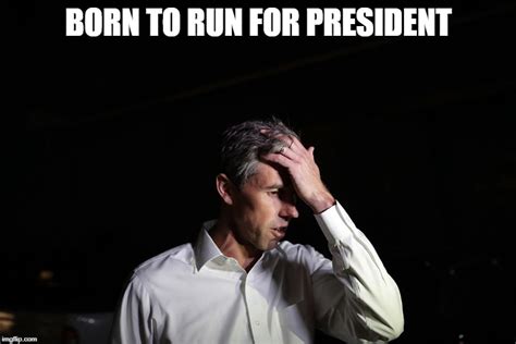 Beto Was Born To Lose Imgflip