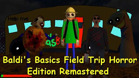 Baldis Basics Field Trip Horror Edition Remastered Baldis Basics