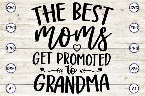 The Best Moms Get Promoted To Grandma Graphic By Artunique24 · Creative Fabrica