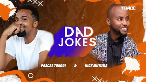 Dad Jokes Pascal Tokodi Nick Mutuma YouTube