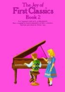 The Joy of First Classics - Book 2, Music Sales Corporation Denes Agay