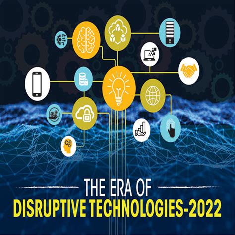 The Era Of Disruptive Technologies 2022
