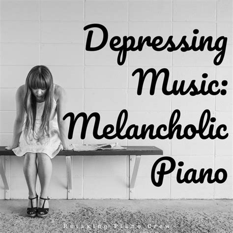Depressing Music Melancholic Piano Pieces Album By Teres Spotify