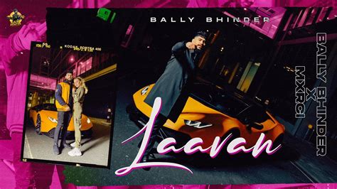 Laavan Official Video Bally Bhinder Mxrci Director Whiz