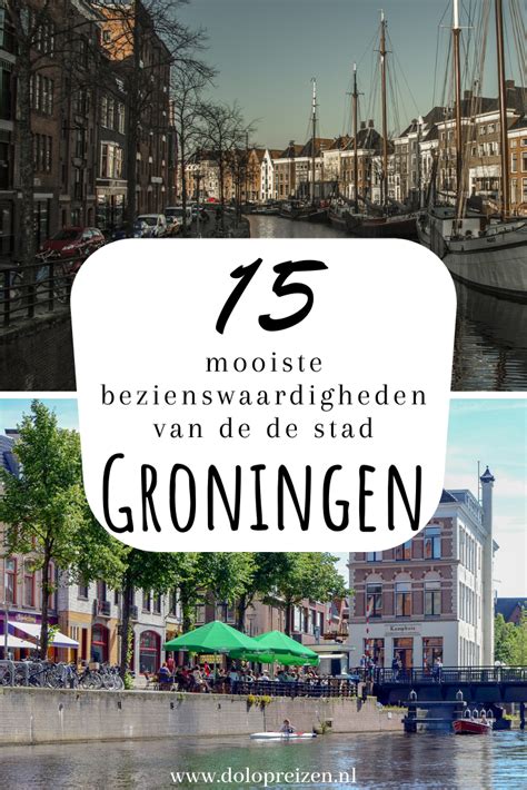 15 Mooiste Bezienswaardigheden Van De Stad Groningen Artofit