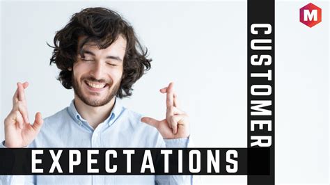 Customer Expectations - Definition, Types, List, and how to meet them ...