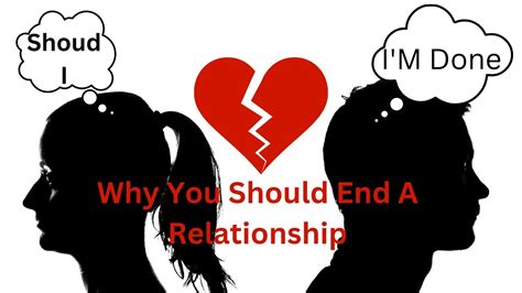 the ‘must know reason you should end your relationship now youtube