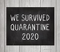 We Survived Quarantine 2020 Printable Sign | Etsy