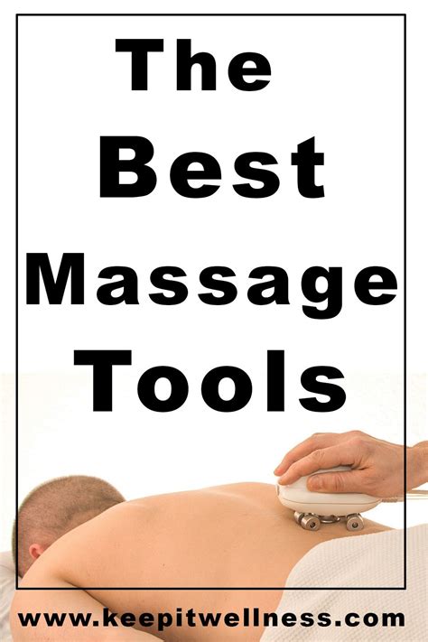 The Best Massage Tools Massage Tools Good Massage Massage