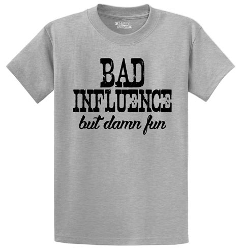bad influence but damn fun funny t shirt college party tee shirt ebay