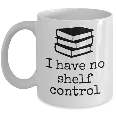 book lover mug i have no shelf control funny book worm library collector joke ebay book