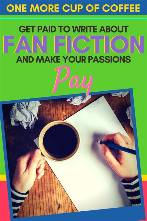 Get Paid To Write About Fan Fiction And Make Your Passions Pay One