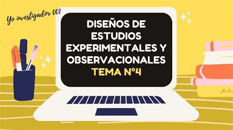 Dise Os De Estudios Experimentales Y Observacionales Tema N Youtube