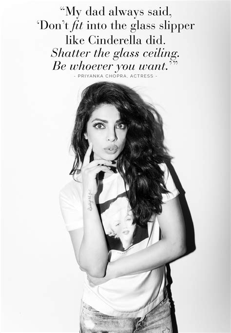 Shatter The Glass Ceiling Like Priyanka Chopra Priyanka Chopra Quotes Pretty