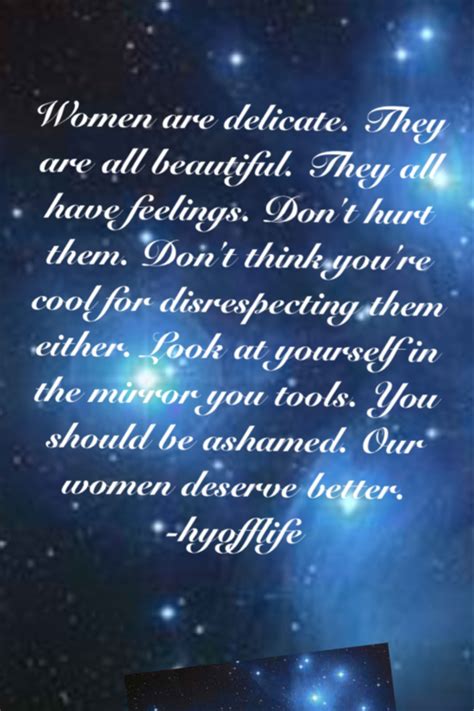 Treat Women With Respect Quotes Quotesgram