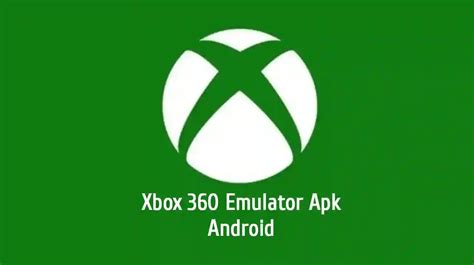 Xbox 360 Emulator Android Apk Download Offline 2022 Apk2me