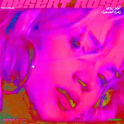 Lolo Zouaï Desert Rose The Remixes Lyrics And Tracklist Genius