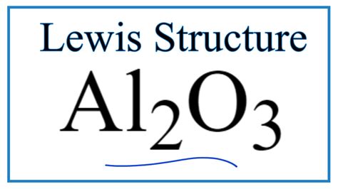 How To Draw The Lewis Dot Structure For Al2o3 Aluminum Oxide Youtube
