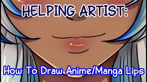 Helping Artist How To Draw Anime Manga Lips Youtube