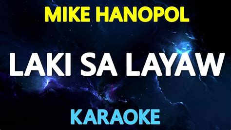 Laki Sa Layaw Jeproks Mike Hanopol Karaoke Version Youtube