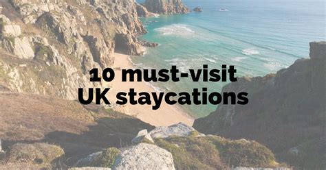 10 Must Visit Uk Holiday Destinations For Summer Arlo Wolf