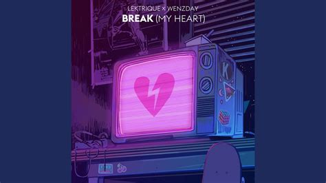 Break My Heart Youtube Music