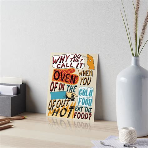 Why Do They Call It Oven Oddly Specific Meme Art Board Print By
