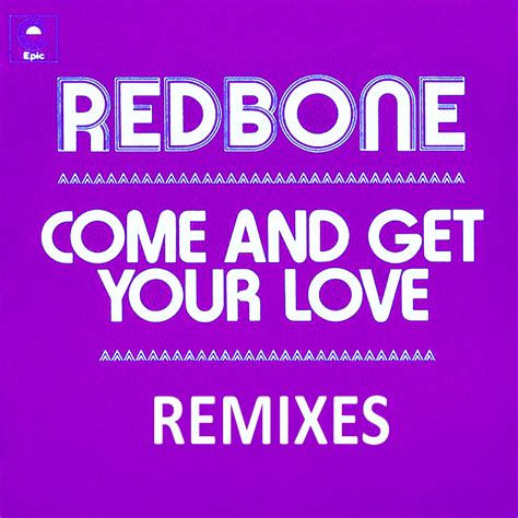 Redbone Come And Get Your Love Remixes Ep Iheart