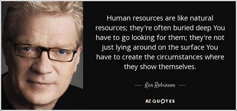 .human resource development (or simply, the hrd minister), known as the minister of education until 25 september 1985, is the head of the ministry of human resource development and water resources, river development and ganga rejuvenation. TOP 25 HUMAN RESOURCES QUOTES (of 96) | A-Z Quotes