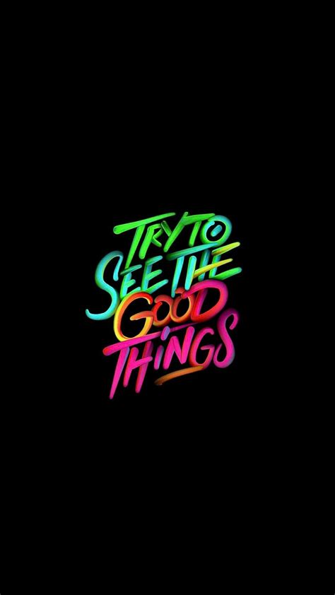 Try To See The Good Things IPhone Wallpaper - IPhone Wallpapers