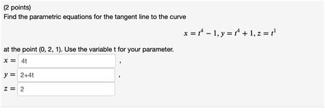Solved Find The Parametric Equations For The Tangent Line To