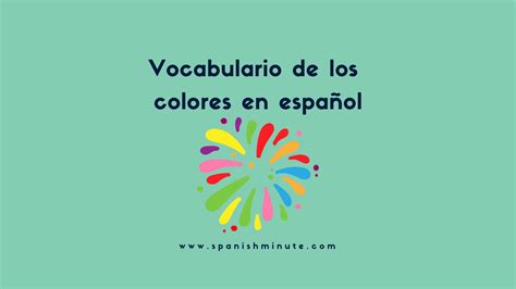 Vocabulario De Los Colores En Español Spanishminute
