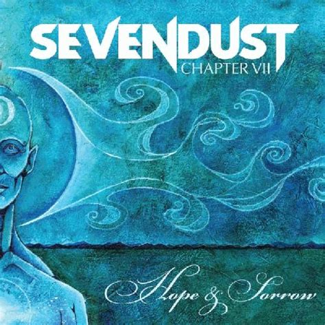 Sevendust Chapter Vii Hope And Sorrow Album Review Sputnikmusic