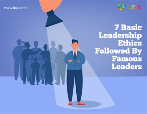 7 Basic Leadership Ethics Followed By Famous Leaders Fuzia