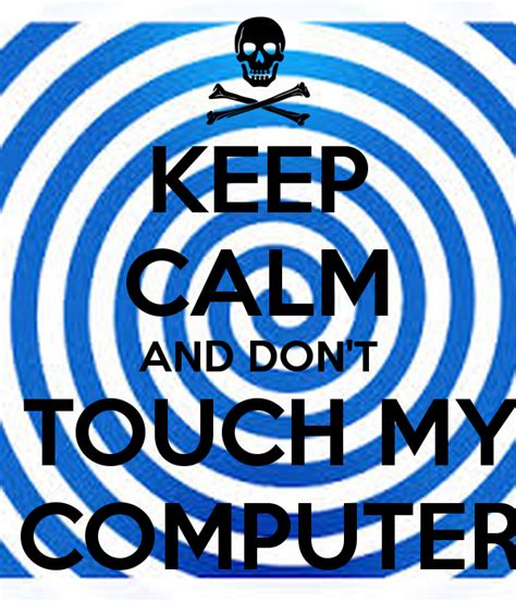Dont Touch My Computer Wallpaper Wallpapersafari